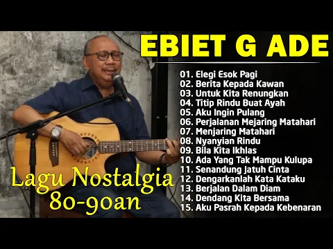 Download MP3 Ebiet G Ade Full Album | Lagu POP Nostalgia Lawas Indonesia Terbaik | Elegi Esok Pagi