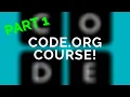 Code org Course Part 1