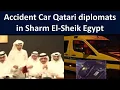 Download Lagu Auto-ongeluk Qatarese diplomaten in Sharm el-Sheik, Egypte | Qatarese diplomaten gedood bij auto-...