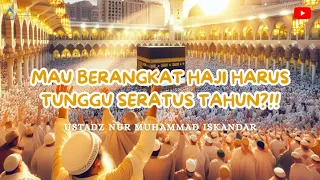 mau berangkat haji wajib simak video ini ust nur muhammad iskandar