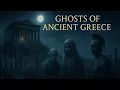Lagu Ghosts of Ancient Greece - Real Hauntings from a Lost World