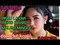 Lagu POP JAWA PALING MANTAP BUAT SANTE PRAU LAYAR IRENG MANIS MLM MINGGU