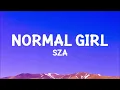 @sza - Normal Girl (Lyrics)