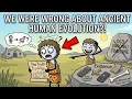 We Were Wrong About Our Ancient Human Evolution