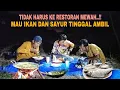 Download Lagu TIDAK HARUS KE RESTORAN MEWAH..!! MAU MAKAN IKAN DAN SAYUR TINGGAL AMBIL