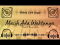 Download Lagu 🔴 Video Lirik Lagu - Masih Ada Waktunya - Nadhif Basalamah