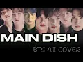 [AI COVER] BTS - MAIN DISH (Original By BOYS PLANET II SONG)