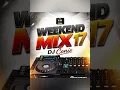 WEEKEND MIX 17 BY DJ CONIE 2026