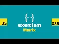 JavaScript on Exercism 038 - Matrix