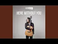 Download Lagu Here Without You