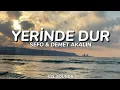 Download Lagu SEFO \u0026 DEMET AKALIN - YERİNDE DUR Sözleri [Lyrics Video]