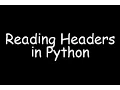 Reading Headers in Python