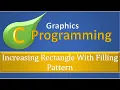 C language Graphics Programming Increasing Rectangle with Pattern C Language graphics programs