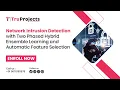 Network Intrusion Detection with Two Phased Hybrid Ensemble Learning and Automatic Feature Selection