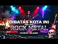 Lagu DI BATAS KOTA INI – TOMMY J. PISA | POP ROCK METAL COVER BY RM AUDIO (EMOTIONAL VERSION)