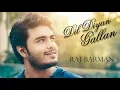 Lagu Dil Diyan Gallan Song | Raj Barman Cover | Atif Aslam | Salman Khan | Tiger Zinda Hai | Reprise