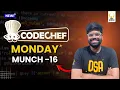 CodeChef DSA Monday Munch-16 Solutions Smart Interviews