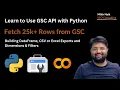 Fetching 25K Rows of GSC Data using GSC API with Python