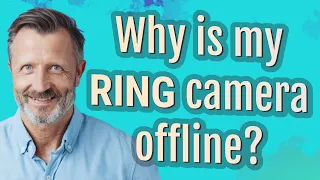 Why is my Ring camera offline