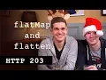 FlatMap Flatten - HTTP203 Advent
