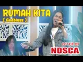 Lagu RUMAH KITA - Godbless ( NOSCA BAND - COVER )