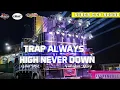 Download Lagu DJ Full TRAP ALWAYS HIGH NEVER DOWN SPEED || Spesial Middle Cetus Cetus Full Bass