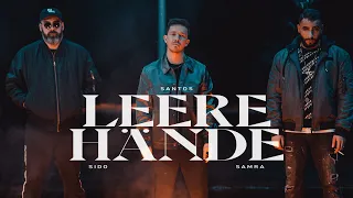 SANTOS X Sido X Samra LEERE HÄNDE Prod By Djorkaeff Beatzarre Phil The Beat Official Video 