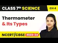 Class 7 Science Chapter 4 Thermometer and Its Types - Heat
