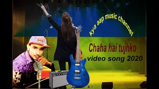 Download Chaha Hai Tujhko | Full Video Song 2020 MP3
