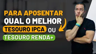 Tesouro IPCA ou Tesouro RendA+ | Qual o MELHOR para sua aposentadoria? #tesourodireto