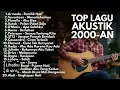 Download Lagu TOP LAGU AKUSTIK 2000-ANBAND POP INDONESIA HITSTEMAN KERJA \u0026 SANTAI |PlaylistFull Album Akustik