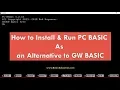 Install Run PC BASIC as Alternative to GW BASIC in 64 bits OS Windows 10 Windows 8x Tutorial-1