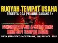 Lagu RUQYAH AMPUH JIN SETAN YANG BIKIN DAGANGAN SEPI! PENGUSIR JIN SETAN YANG BIKIN SEPI TEMPAT USAHA