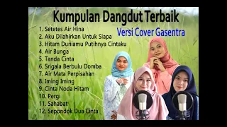 Kumpulan dangdut lawas terbaik (Versi Cover Gasentra)  Full Album Dangdut Klasik   Part 13