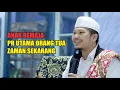 Lagu Anak Remaja : PR Utama Orang Tua Zaman Sekarang -- Abuya TGH. Muammar Arafat, SH.,MH