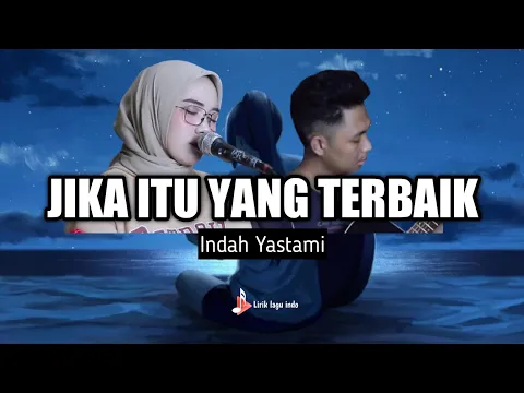 Download MP3 JIKA ITU YANG TERBAIK || INDAH YASTAMI (COVER LIRIK)