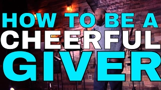 how to be a cheerful giver