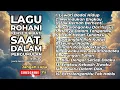Download Lagu LAGU ROHANI PENYEJUK HATI SAAT DALAM PERGUMULAN - VOL.02