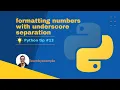 Python tip 13 formatting numbers with underscore separation
