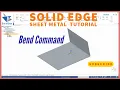 Solid Edge Sheet Metal Tutorial How to Use the Bend Command in Solid Edge