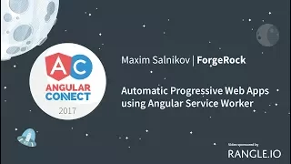 Automatic Progressive Web Apps using Angular Service Worker - Maxim Salnikov