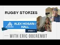 Alex Hogan-Hall Rugby Stories