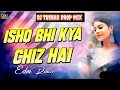 Download Lagu ISHQ BHI KYA CHIZ HAI | | UNIQUE CIRCUIT DANCE MIX | | DJ TUSHAR REMIX 2025 NEW