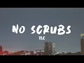Download Lagu No Scrubs - TLC (Lyrics)