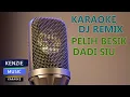 Download Lagu Karaoke Dj Pelih Besik Dadi Siu Versi Remix