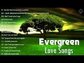 Lagu Best Evergreen Love Songs Memories | Nonstop Cruisin Romantic Love Song Collection HD