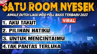 dj jungle dutch indo satu room nyesek aku takut pilihan hatiku tak pantas terluka untuk mencintaimu