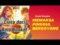 Download Lagu Cinta dari Bola Basket Lagu Dangdut  Enak Untuk Bergoyang Sampai lemas