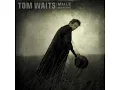 Tom Waits - "Come On Up To The House"