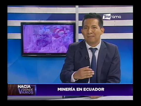 Hacia Dónde Vamos: Minería en Ecuador